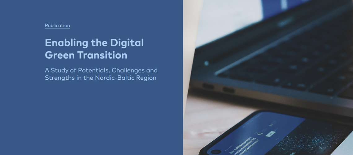 Enabling Digital Green Transition - A study of Potentials, Challenges and Strengths in the Nordics-Baltic Region